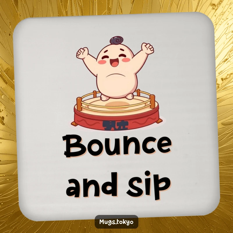Funny drink coaster showing a character happily bouncing on a tiny sumo ring, protects surfaces humorously.