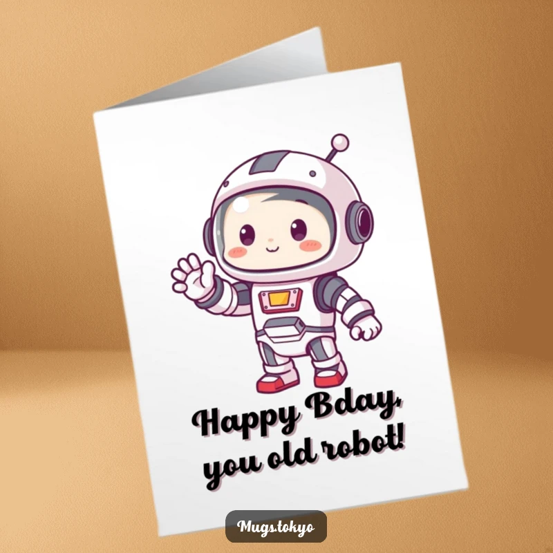 Funny Free Printable Birthday Card: A cute character in a tiny robot costume waving enthusiastically.